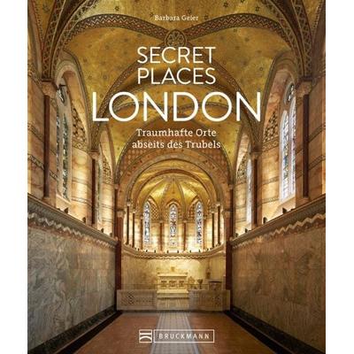 Secret Places London, Gebundene Ausgabe von Barbara Geier, Bruckmann, 978-3-7343-3010-0