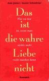 Ann Jones - Das ist die wahre Liebe nicht: Was zu tun ist, wenn man nichts mehr recht machen kann - Preis vom 09.10.2026 07:28:09 h