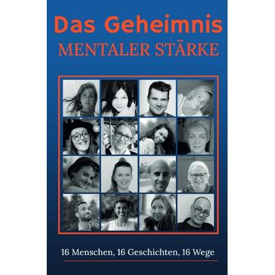 Das Geheimnis mentaler Stärke, Taschenbuch von Marc Chapoutier, Epubli, 978-3-7549-0943-0
