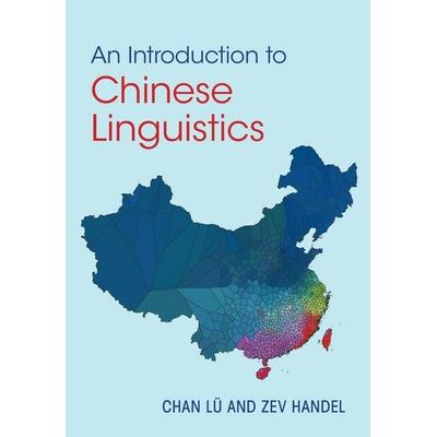 An Introduction to Chinese Linguistics, Taschenbuch von Chan Lu,Zev Handel, Cambridge Academic, 978-1-00-938162-8