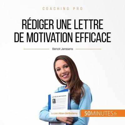 Rédiger une lettre de motivation efficace - Benoit Janssens, Audio, 9782808008693