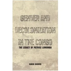 Gender and Decolonization in the Congo, Fachbücher von Karen Bouwer, K. Bouwer