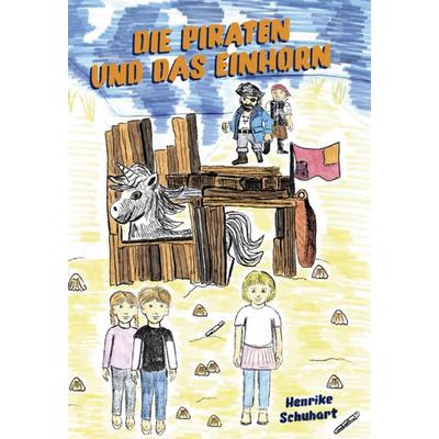 Die Piraten und das Einhorn, Gebundene Ausgabe von Henrike Schuhart, Verlagshaus Schlosser, 978-3-7581-0222-6