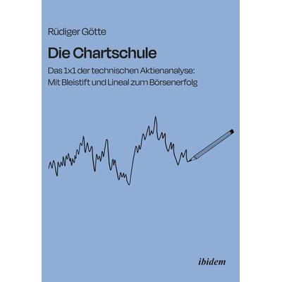 Die Chartschule, Taschenbuch von Rüdiger Götte, Ibidem, 978-3-8382-1259-3