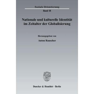 Nationale und kulturelle Identität im Zeitalter der Globalisierung., Taschenbuch von Anton Rauscher, Duncker & Humblot, 978-3-428-12051-2