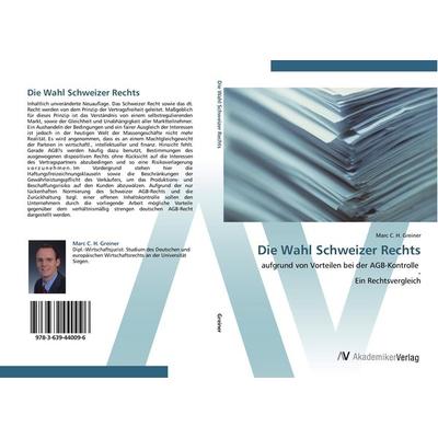 Die Wahl Schweizer Rechts, Taschenbuch von Marc C. H. Greiner, AV Akademikerverlag, 978-3-639-44009-6