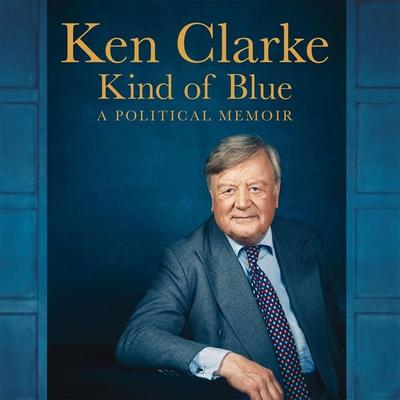 Kind of Blue - Ken Clarke, Audio, 9781509837359