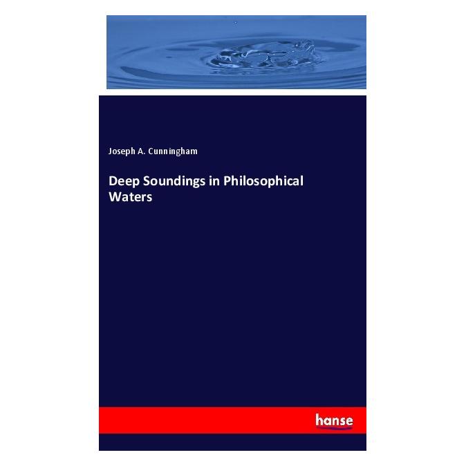Hansebooks Deep Soundings in Philosophical Waters (Englisch, Softcover, Joseph A Cunningham) (55971886)