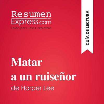 Matar a un ruiseñor de Harper Lee (Guía de lectura) - Resumenexpress, Audio, 9782808036368