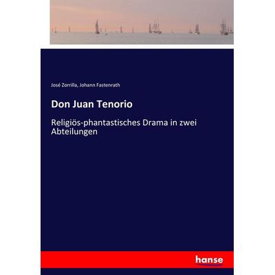 Don Juan Tenorio, Taschenbuch von José Zorrilla,Johann Fastenrath, Hansebooks, 978-3-7436-3552-4