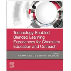 Technology-Enabled Blended Learning Experiences for Chemistry Education and Outreach, Fachbücher von Christoph Zimmermann, Fun Man Fung