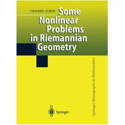 Some Nonlinear Problems in Riemannian Geometry, Fachbücher von Thierry Aubin