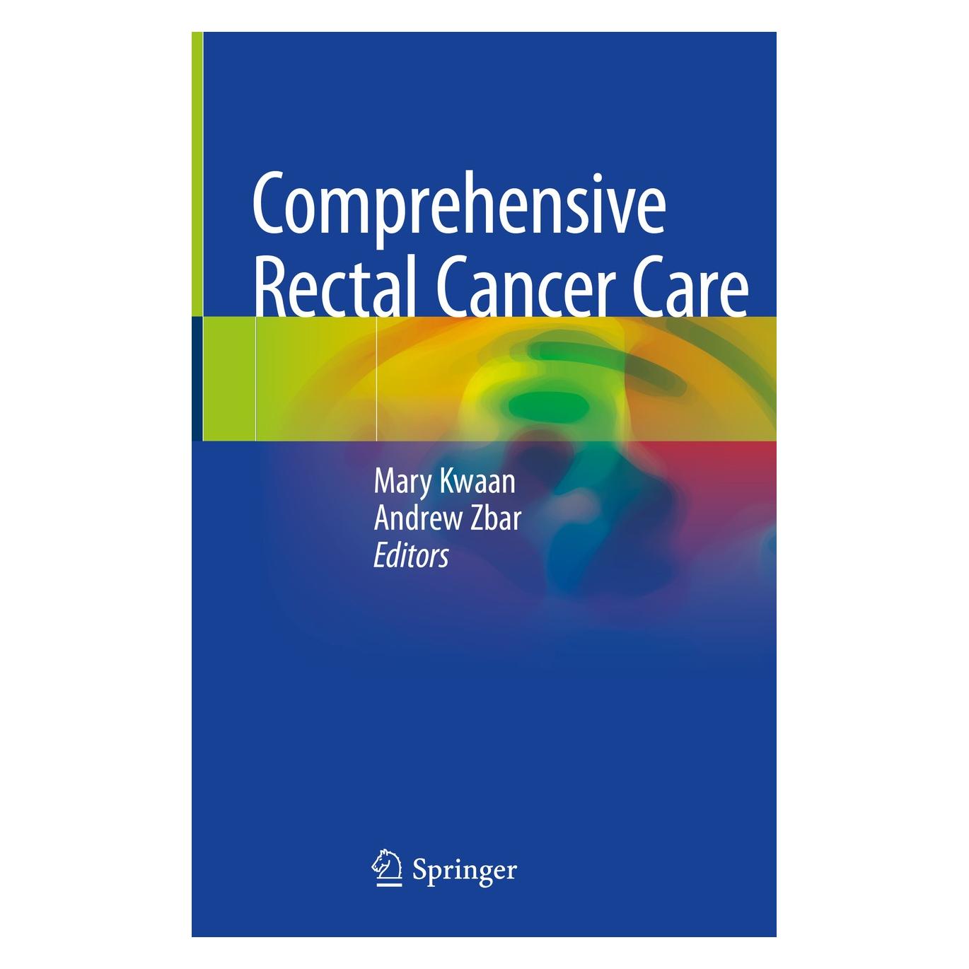 Springer Comprehensive Rectal Cancer Care (Englisch, Hardcover, Andrew Zbar, Mary Kwaan) (9783319989013)