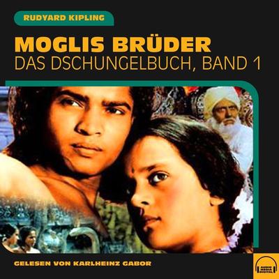 Moglis Brüder - Rudyard Kipling, Audio, 9783991579434
