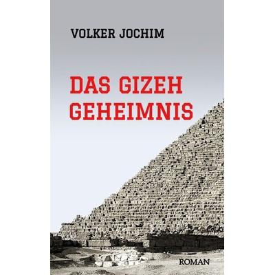Das Gizeh Geheimnis, Taschenbuch von Volker Jochim, Tredition, 978-3-347-93322-4