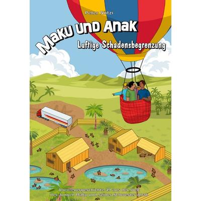 Maku und Anak Luftige Schadensbegrenzung, Gebundene Ausgabe von Peter Nützi, BoD – Books on Demand, 978-3-8192-1230-7
