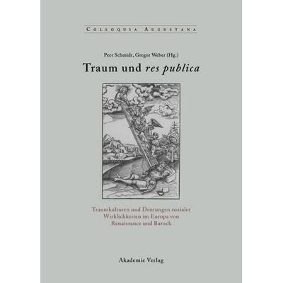 Traum und res publica, Gebundene Ausgabe von Peer Schmidt,Gregor Weber, De Gruyter, 978-3-05-004568-9