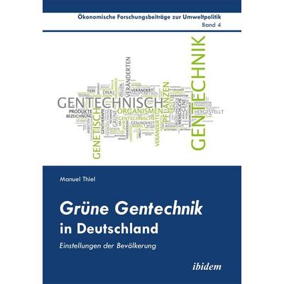 Grüne Gentechnik in Deutschland, Taschenbuch von Manuel Thiel, Ibidem, 978-3-8382-0535-9