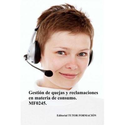 Gestión de quejas y reclamaciones en materia de consumo, Taschenbuch von Carmen Arenal Laza, Tutor Formación, 978-84-16-48263-4