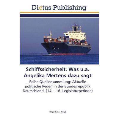 Schiffssicherheit. Was u.a. Angelika Mertens dazu sagt, Taschenbuch von , Dictus Publishing, 978-3-8454-6603-3