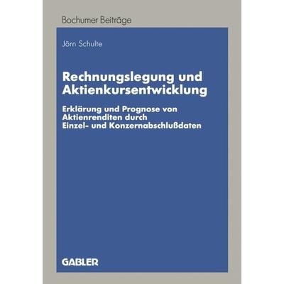 Rechnungslegung und Aktienkursentwicklung, Taschenbuch von Jörn Schulte, Betriebswirtschaftlicher Verlag Gabler, 978-3-409-12271-9