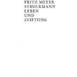 Fritz Meyer-Struckmann Leben und Stiftung, Biografien von Anne Kamp Dreesbach