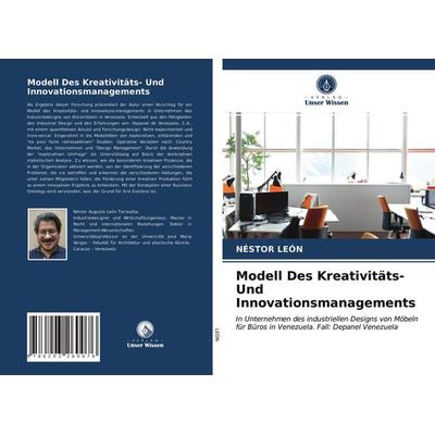 Modell Des Kreativitäts- Und Innovationsmanagements, Taschenbuch von Néstor León, Verlag Unser Wissen, 978-620-3-26007-6