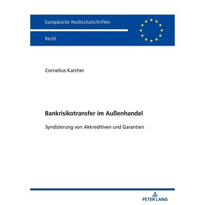 Bankrisikotransfer im Außenhandel, Taschenbuch von Cornelius Karcher, Peter Lang GmbH, Internationaler Verlag der Wissenschaften, 978-3-631-87939-9