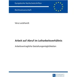 Arbeit auf Abruf im Leiharbeitsverhältnis, Fachbücher von Vera Luickhardt