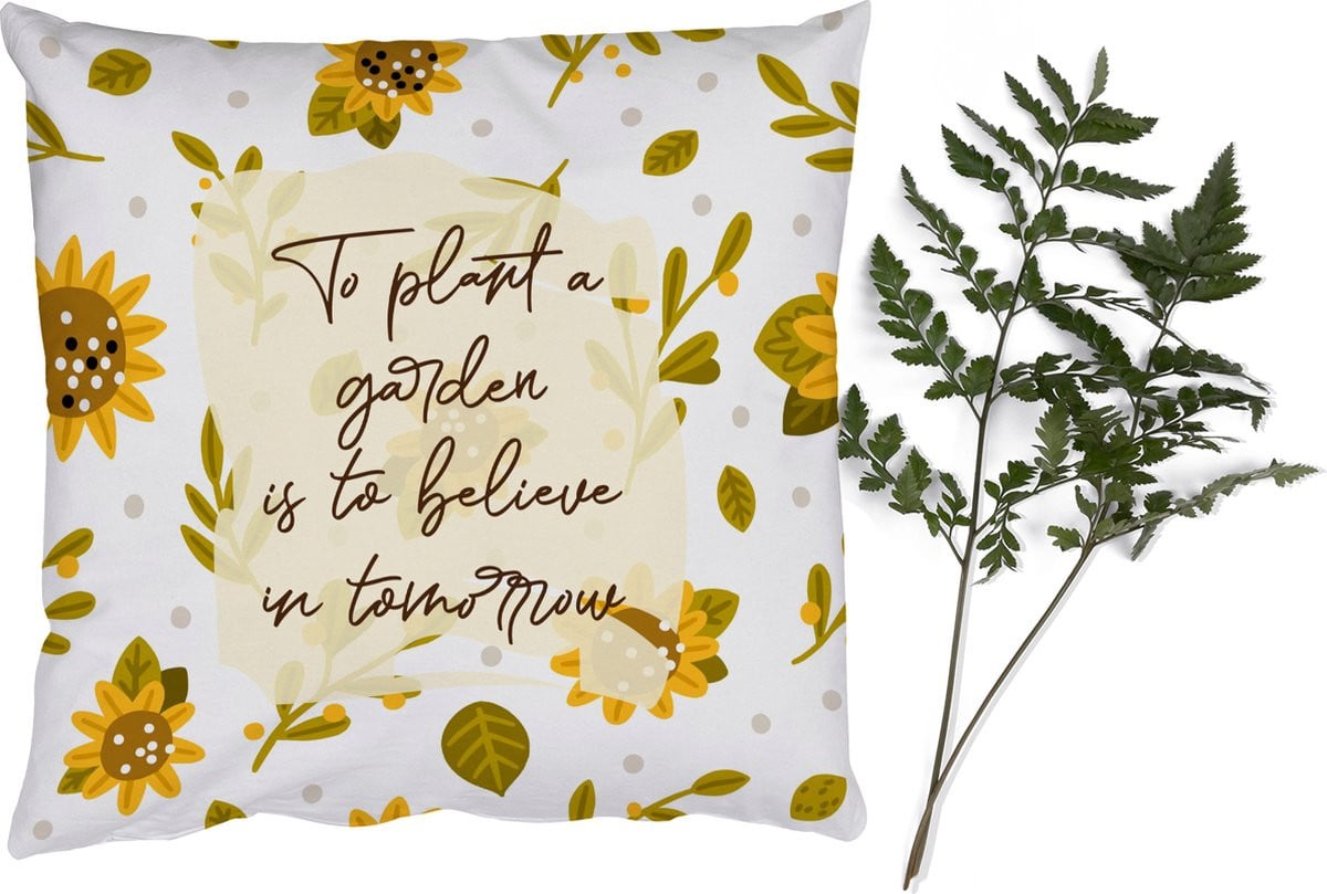 Sierkussen met quote To plant a garden is to believe in tomorrow - 40 x 40 cm