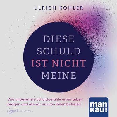 Diese Schuld ist nicht meine (Hörbuch) - Ulrich Kohler, CD, 9783863747237