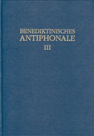 Rhabanus Erbacher - Benediktinisches Antiphonale I-III: Benediktinisches Antiphonale I-III. Bd 3. Vesper - Komplet: Bd 3 - Preis vom 09.10.2026 07:28:09 h