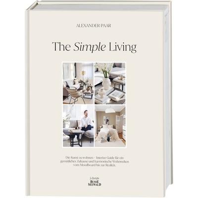 The Simple Living. Von Alexander Paar (@alexanderpaar)., Gebundene Ausgabe von Alexander Paar, BusseSeewald, 978-3-7358-5263-2