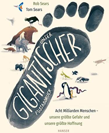 Rob Sears - Unser gigantischer Fußabdruck: Acht Milliarden Menschen - unsere größte Gefahr und unsere größte Hoffnung - Preis vom 30.09.2026 09:01:18 h