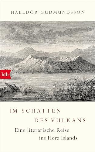 Halldór Guðmundsson - Im Schatten des Vulkans: Eine literarische Reise ins Herz Islands - Preis vom 09.10.2026 07:28:09 h