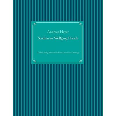 Studien zu Wolfgang Harich, Taschenbuch von Andreas Heyer, BoD – Books on Demand, 978-3-7392-4326-9