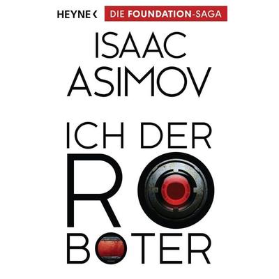 Ich, der Roboter, Taschenbuch von Isaac Asimov, Heyne, 978-3-453-52842-0