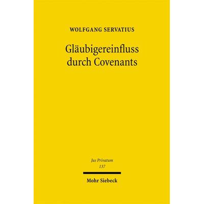Gläubigereinfluss durch Covenants, Gebundene Ausgabe von Wolfgang Servatius, Mohr Siebeck, 978-3-16-149739-1