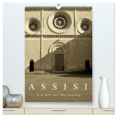 Assisi. Ein Ort der Besinnung. (hochwertiger Premium Wandkalender 2026 DIN A2 hoch), Kunstdruck in Hochglanz