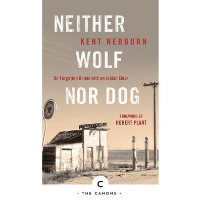 Neither Wolf Nor Dog, Taschenbuch von Kent Nerburn, Canongate Books Ltd., 978-1-78689-016-0