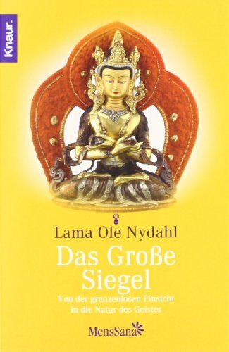 Lama Ole Nydahl - Das große Siegel: Von der grenzenlosen Einsicht in die Natur des Geistes: Die Mahamudra-Sichtweise des Diamantweg-Buddhismus - Preis vom 12.10.2026 11:37:12 h