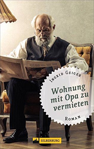 Ingrid Geiger - Wohnung mit Opa zu vermieten. Roman. Saskia bekommt zu ihrer Wohnung in Esslingen einen Rentner frei Haus, und der Trubel kann losgehen. - Preis vom 09.10.2026 07:28:09 h