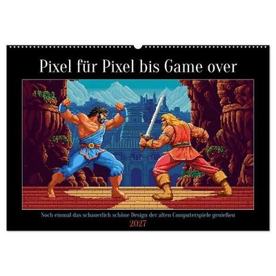 Pixel für Pixel bis Game over (Wandkalender 2027 DIN A2 quer), CALVENDO Monatskalender