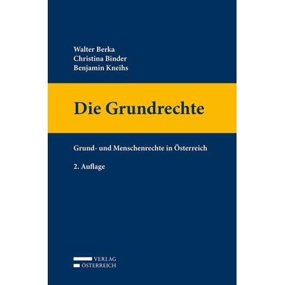 Die Grundrechte, Gebundene Ausgabe von Walter Berka,Christina Binder,Benjamin Kneihs, Verlag Österreich, 978-3-7046-6296-5