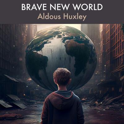 Brave New World - Aldous Huxley, Audio, 9798368993294