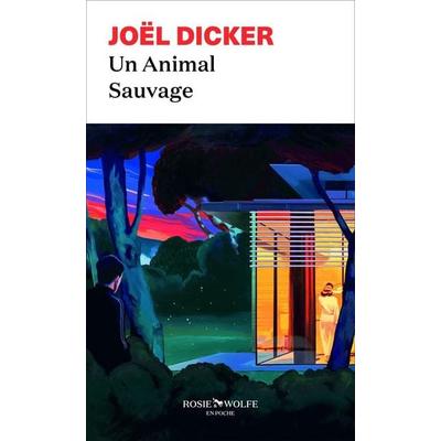 Un animal sauvage, Taschenbuch von Joël Dicker, Interforum Editis, 978-2-88973-088-9