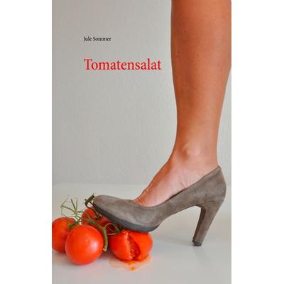 Tomatensalat, Taschenbuch von Jule Sommer, BoD – Books on Demand, 978-3-7357-5073-0