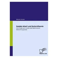 Soziale Arbeit und Systemtheorie, Fachbücher von Simone Becker