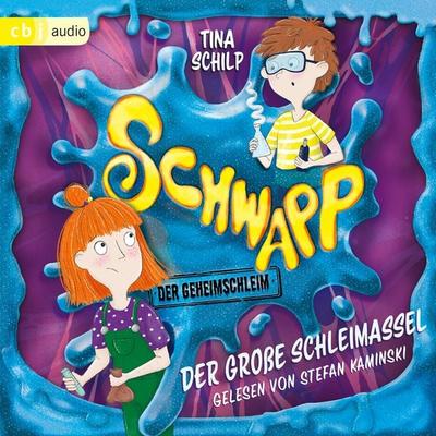 Schwapp, der Geheimschleim - Der große Schleimassel - Tina Schilp, Audio, 9783837167450