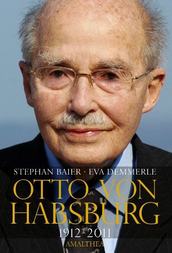 Stephan Baier - Otto von Habsburg. Die autorisierte Biografie - Preis vom 09.10.2026 07:28:09 h